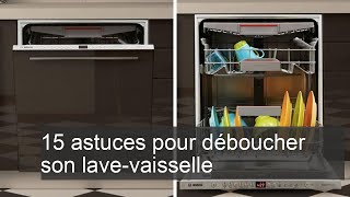 15 astuces pour déboucher son lavevaisselle [upl. by Sibyl]