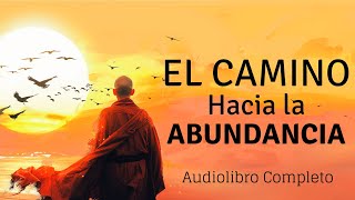 El camino hacia la ABUNDANCIA  Audiolibro completo en español [upl. by Essila]