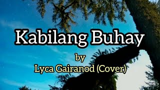 LYCA GAIRANOD COVER  KABILANG BUHAY LYRICS [upl. by Irap]