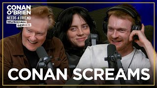 Conan Shows Billie Eilish amp FINNEAS How Loud He Can Scream  Conan O’Brien Needs a Friend [upl. by Harrow]