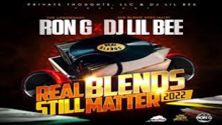 RON G amp DJ LIL BEE  REAL BLENDS STILL MATTER 2022 [upl. by Kneeland]