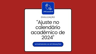 AJUSTE NO CALENDÁRIO ACADÊMICO DE 2024 [upl. by Acinnad246]