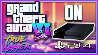 GTA 6 WILL Come to PS4 [upl. by Aerdnaed660]