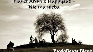 Planet ANM x Happysad  Nie ma nieba PavloBeats Blend [upl. by Smoht962]