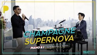 CHAMPAGNE SUPERNOVA  เนม Getsunova x TorSaksit Piano amp i Live [upl. by Nalla]