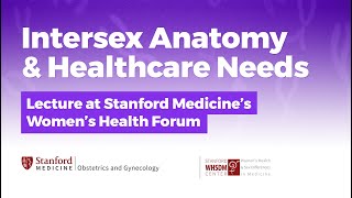 Intersex Explained Lecture at Stanford Medicine [upl. by Enrahs]