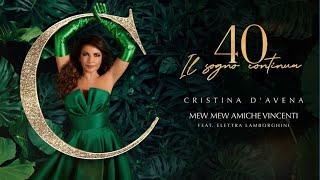 Cristina D’Avena  Mew Mew amiche vincenti feat Elettra Lamborghini Official Visual Video [upl. by Annodahs]