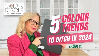 5 Colour Trends to Say Goodbye to in 2024  Colour Rescue with Maria Killam Episode 19 [upl. by Annwahs246]