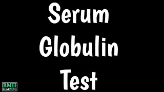 Serum Globulin Test  Globulin Blood Test  Globulin Electrophoresis [upl. by Paine97]