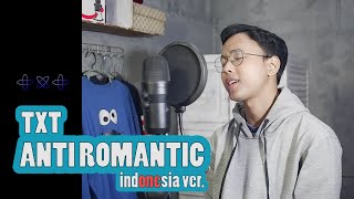 ANTI ROMANTIC  TXT  Indonesia Ver  Cover By Chandra Ghazi [upl. by Gillan]