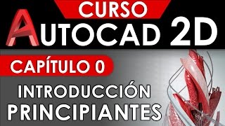 Curso Autocad 2D  Capitulo 0 Introducción Para Principiantes [upl. by Laundes534]