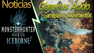 MHW Iceborne  NOTICIAS 📺12  Gameplay y Movimientos del Glavenus Ácido ➕ Análisis [upl. by Boyt]