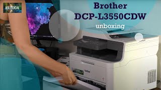 Unboxing a Brother DCPL3550CDW Colour Wireless LED 3in1 Printer [upl. by Nydia]