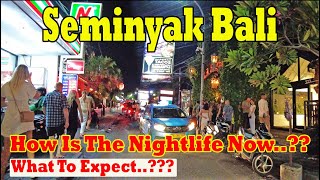 Seminyak Bali Nightlife Now What Is Happening What To Expect Seminyak Bali Update [upl. by Anauqes]