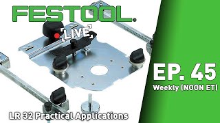 Festool Live Episode 45  LR 32 Practical Applications [upl. by Lumpkin]