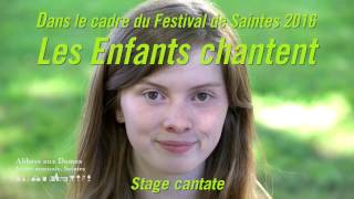 Les Enfants Chantent  Stage Cantate [upl. by Nilorac]