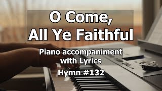 O Come All Ye Faithful Holiday Hymn  Worship Hymn Piano w Lyrics [upl. by Sinoda]