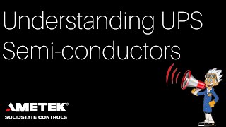 Understanding UPS Semiconductors [upl. by Maryjo]