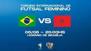 BRASIL X MARROCOS  TORNEIO INTERNACIONAL DE FUTSAL FEMININO  AO VIVO E COM IMAGENS [upl. by Nivets]