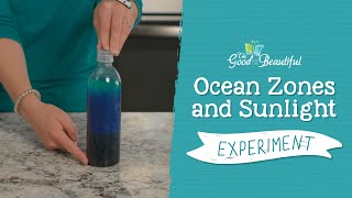 Ocean Zones amp Sunlight Experiment  Marine Biology  The Good and the Beautiful [upl. by Mahan56]