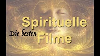 Die 5 besten spirituellen Filme amp Dokus die man gesehen haben muss [upl. by Pittman]