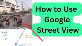 How to See Google Street View  Use Google Street View [upl. by Paluas635]