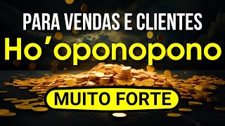 HOOPONOPONO PARA ATRAIR VENDAS E CLIENTES RAPIDAMENTE [upl. by Pump]