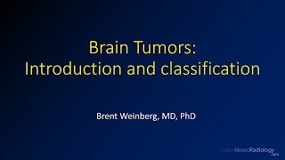 Imaging brain tumors  1  Introduction and classification [upl. by Eymaj494]