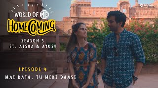 World of MG Homecoming  S03E04 Main Raja Tu Meri Daasi  Ft Aisha Ahmed and Ayush Mehra [upl. by Allemrac]