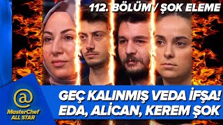 MASTERCHEF ALL STAR ELEME Ä°FÅA OLDU EDA ALÄ°CAN KEREM TANYA ÅOK VEDA VAR 112 BÃ–LÃœM CANLI Ä°ZLE TV 8 [upl. by Eitten]