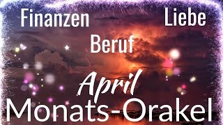 MonatsOrakel April  Finanzen  Liebe  Beruf  April Orakel [upl. by Lucille]