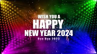 Wish You a Happy New Year 2024 bye bye 2023  Thanks to God for the Great Past Year 2023 [upl. by Crandale]