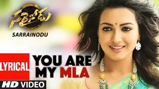 You Are My MLA Video Song With Lyrics  quotSarrainoduquot  Allu Arjun Rakul Preet  Telugu Songs 2016 [upl. by Elish]