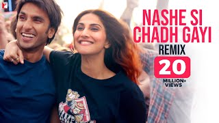 Nashe Si Chadh Gayi Remix Song  Befikre  Ranveer Singh  Vaani Kapoor  Aqeel Ali  Arijit Singh [upl. by Anod]