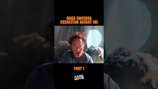 NAGA RAKSASA INI KESAKITAN AKIBAT INI movie alurfilem alurfilm film [upl. by Grenier]