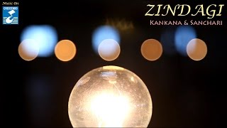 ZINDAGI II ALBUM II HINDI SONGS  KANKANA amp SANCHARI  AVRA BANERJEE  VIDEO [upl. by Jensen]