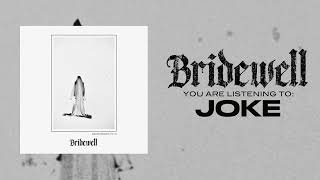 Bridewell  Joke Official Audio [upl. by Iniffit]