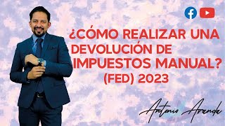 Devolución de impuestos via FED Solicitud manual de la devolución de impuestos [upl. by Marta]