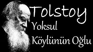 quotYoksul Köylünün Oğluquot TOLSTOY sesli öykü Akın ALTAN [upl. by Macy127]