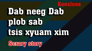 Dab neeg Dab plob sab tsis xyuam xim 972022 [upl. by Blackmun821]