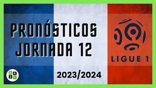 Pronósticos Ligue 1 Jornada 12  Liga Francesa 20232024 [upl. by Inalaehon363]