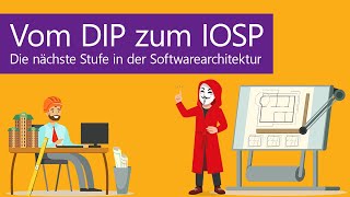 Vom DIP zum IOSP  Die nächste Stufe in der Softwarearchitektur [upl. by Mcnair]