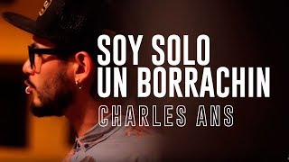 Charles Ans  Soy solo un borrachin quotAsi lo vieron mis ojosquot [upl. by Anaujit]