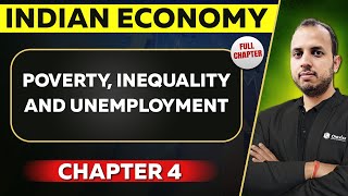 Poverty Inequality and Unemployment FULL CHAPTER  Indian Economy Chapter 4  UPSC Preparation [upl. by Fanestil284]