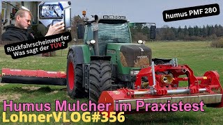 LohnerVLOG356 humus Mulcher PMF 280 im Praxiseinsatz I Rückfahrscheinwerfer am Autoanhänger TÜV [upl. by Allistir]