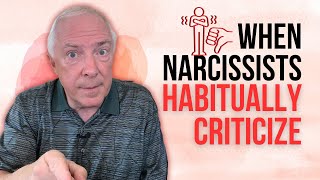 When Narcissists Habitually Criticize [upl. by Jesh416]