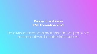 Webinaire Financez jusquà 70  du montant de vos formations avec le dispositif FNEFormation 2023 [upl. by Ardnassac791]