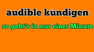 Audible kündigen  So Audible Abo beenden Schritt für Schritt Anleitung [upl. by Akineg]