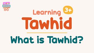 What Is Tawhid  Learning Tawhid  Episode 1 [upl. by Hasen]