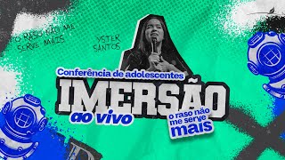 Conferência de Adolescentes  Imersão  Yster Santos [upl. by Isus727]